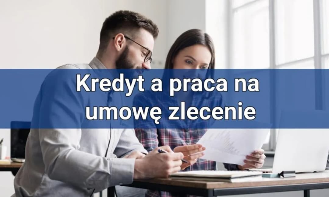 Raty na umowę zlecenie: Jak uzyskać kredyt bez etatu?