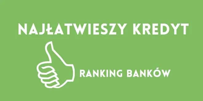 Najłatwiejszy kredyt bankowy? Poznaj banki z niskimi wymogami