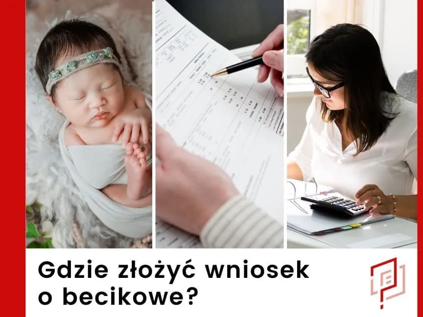 Becikowe: Kiedy złożyć wniosek? Terminy, warunki i błędy!